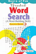 Hours of Fun Graded Word Search (A word-Building Drill) Puzzle Book 1