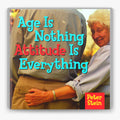Age is nothing Attitude is Everything / العمر لا يهم، الموقف هو كل شيء