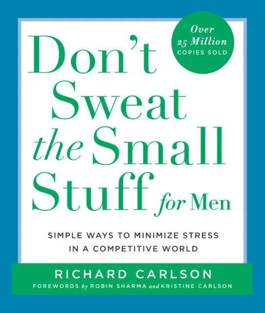 Don't Sweat the Small Stuff for Men / لا تنشغل بالصغائر للرجال