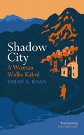 Shadow City: A Woman Walks Kabul / مدينة الظلال: امرأة تمشي في كابول