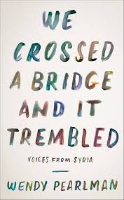 We Crossed a Bridge and It Trembled / عبرنا جسراً فارتجف
