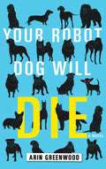 Your Robot Dog Will Die / كلبك الآلي سيموت