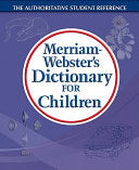 Merriam-Webster's Dictionary for Children / قاموس ميريام-ويبستر للأطفال