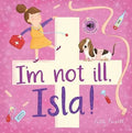 I'm not ill, Isla!