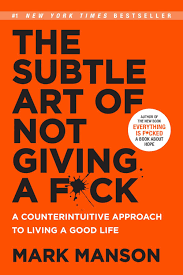 The Subtle Art of Not Giving a F*ck / الفنّ الرقيق لعدم الاكتراث